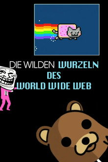 Die wilden Wurzeln des World Wide Web