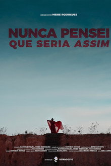 Nunca Pensei que Seria Assim