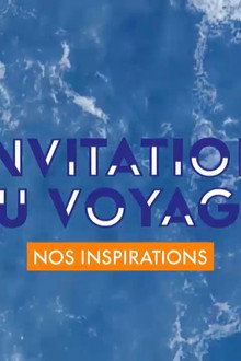 Invitation au voyage - Nos inspirations
