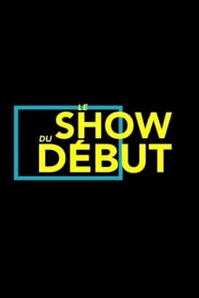 Poster da série Le show du début