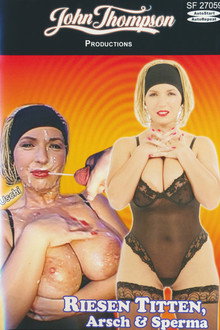 Riesen Titten, Arsch & Sperma