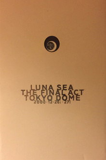 LUNA SEA: THE FINAL ACT TOKYO DOME