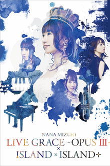 NANA MIZUKI LIVE GRACE -OPUS Ⅲ-