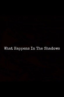 What Happens In The Shadows