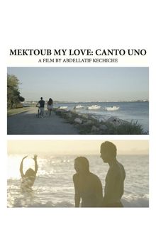 Mektoub, My Love: Canto Uno Mektoub, My Love: Canto Uno