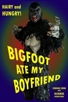 Poster do filme Bigfoot Ate My Boyfriend