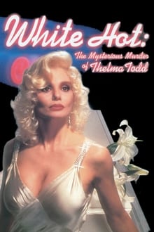 Poster do filme White Hot: The Mysterious Murder of Thelma Todd