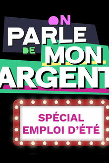 On parle de mon argent - Spécial emploi d'été