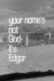 Your Name's Not God, It's Edgar
