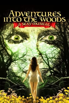 Poster do filme Adventures Into the Woods: A Sexy Musical
