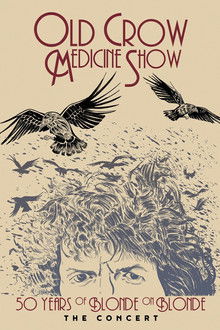 Old Crow Medicine Show: 50 Years of Blonde on Blonde: The Concert