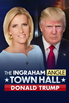 The Ingraham Angle Town Hall: Donald Trump