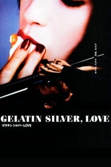 Poster do filme Gelatin Silver, Love