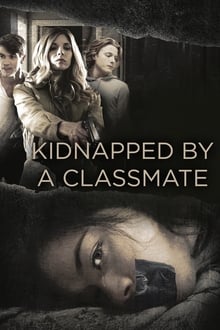 Kidnapped By a Classmate movie poster