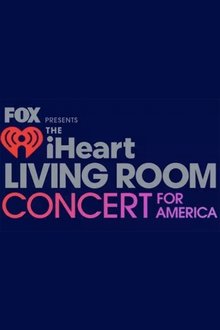 Poster do filme FOX Presents the iHeart Living Room Concert for America