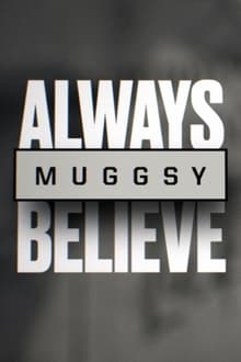 Poster do filme Muggsy: Always Believe