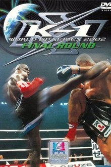 K-1 WORLD GP 2002 Final Round