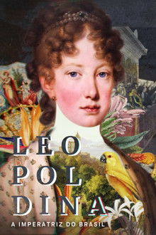 Leopoldina - A Imperatriz do Brasil