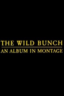 Poster do filme The Wild Bunch: An Album in Montage