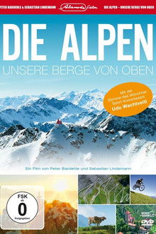 Die Alpen – Unsere Berge von oben