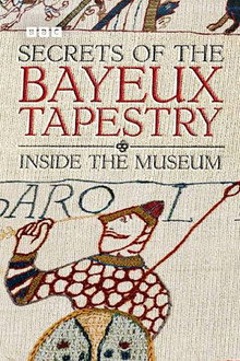 Secrets of the Bayeux Tapestry: Inside the Museum