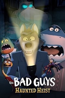 The Bad Guys: Haunted Heist The Bad Guys: Haunted Heist