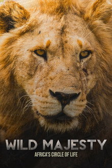 Wild Majesty: Africa's Circle of Life