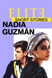 Elite Short Stories Nadia Guzmán S01