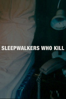 Sleepwalkers Who Kill