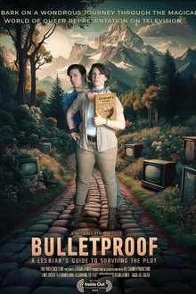 Bulletproof: A Lesbian's Guide to Surviving the Plot
