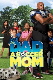 Poster do filme My Dad's a Soccer Mom