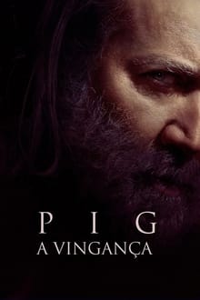 Pig – A Vingança Dublado ou Legendado