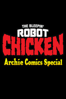 The Bleepin' Robot Chicken Archie Comics Special movie poster