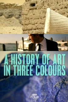 A History Of Art In Three Colours 2012