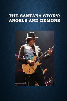 The Santana Story: Angels and Demons