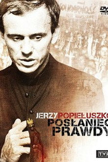 Jerzy Popiełuszko. Posłaniec prawdy