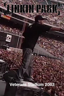 Linkin Park: Veterans Stadium 2003