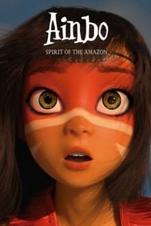 Ainbo: Spirit of the Amazon 2021