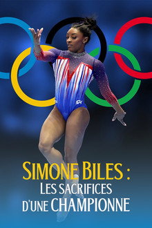 Simone Biles : Sacrifices d'une championne