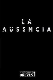 Poster do filme Historias Breves I: La Ausencia