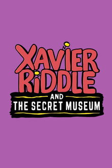 Xavier Riddle and the Secret Museum