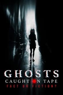Poster do filme Ghosts Caught on Tape: Fact or Fiction?