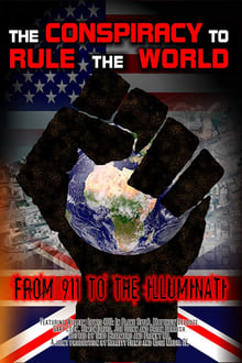 The Conspiracy to Rule the World: From 911 to the Illuminati