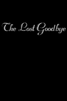 The Lost Goodbye
