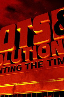 Riots & Revolutions: Confronting the Times