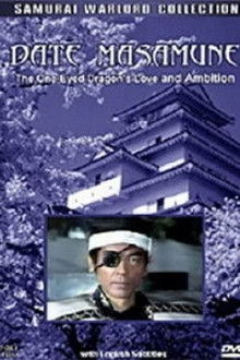 Date Masamune: The One-Eyed Dragon's Love and Ambition