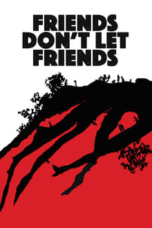 Poster do filme Friends Don't Let Friends