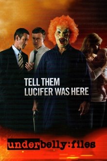 Underbelly Files: Tell Them Lucifer Was Here