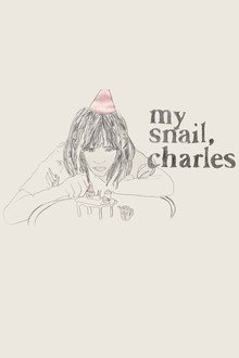 MY SNAIL, CHARLES