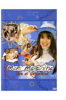 Mara Maravilha - Para os Pequeninos Vol. 3